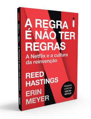 Capa do livro A Regra é Não Ter Regras: A Netflix e a Cultura da Reinvenção